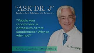 Would Dr Jaffe Recommend a Potassium Citrate Supplement [upl. by Basham]