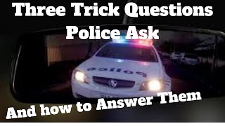 Three Trick Questions Police Will Ask You and How to Answer Them [upl. by Burkle]