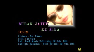 Bulan Jatuh Ke Riba  Iklim Official MV [upl. by Luby]