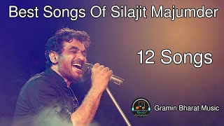 Best songs of Silajit Majumder Top 12 Songs Of Silajit Majumder  Gramin Bharat Music [upl. by Billy]