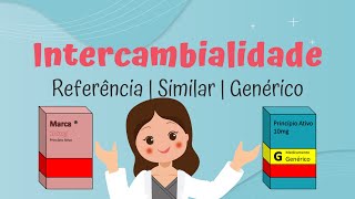 Intercambialidade Medicamento de Referência Similar e Genérico [upl. by Illib]