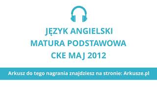 Matura 2012 język angielski podstawowy nagranie [upl. by Centeno691]