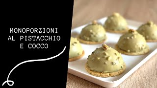 MONOPORZIONI moderne PISTACCHIO E COCCO  ricetta completa [upl. by Gnod175]