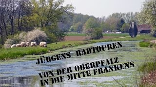 Radtour  Von der Oberpfalz in die Mitte Frankens [upl. by Anada]