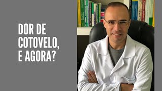 Dor de cotovelo e agora o que fazer  Dr Roger Augusto [upl. by Ativet]