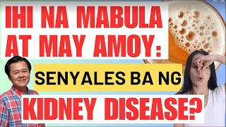 Ihi na Mabula at May Amoy Senyales ba ng Kidney Disease  By Doc Willie Ong [upl. by Oelgnaed134]