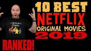 TOP 10 Best Netflix Original Movies of 2019  Ranked [upl. by Lainahtan186]