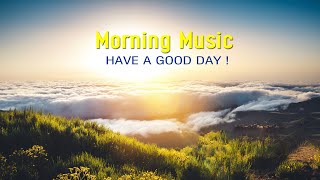 THE BEST GOOD MORNING MUSIC  Wake Up Happy amp Positive Mood  Calming Morning Meditation Music [upl. by Sehcaep924]