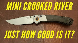 Benchmade Mini Crooked River Review [upl. by Steffen]