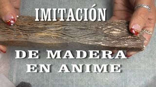 DIY IMITACIÓN DE MADERA EN ANIME POREXPAN  IMITATION WOOD ON POLYSTYRENE [upl. by Stiruc653]