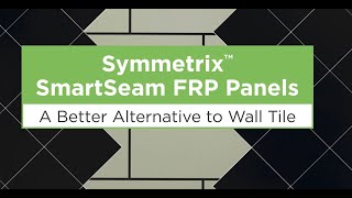 Symmetrix™ SmartSeam FRP A Better Alternative to Wall Tile [upl. by Shae]