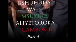 Ushuhuda wa Msukule aliyetoroka Gamboshi  Part4 [upl. by Ennavoj]