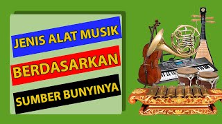 Jenis Alat Musik Berdasarkan Sumber Bunyinya [upl. by Doug]