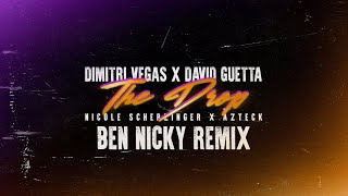 Dimitri Vegas x David Guetta x Nicole Scherzinger ft Azteck  The Drop Ben Nicky Remix [upl. by Aihcila]