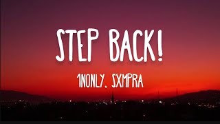 1nonly  Step Back ft SXMPRA  Lyrics [upl. by Brockwell]