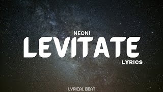 Neoni  LEVITATE Lyrics [upl. by Aridan170]