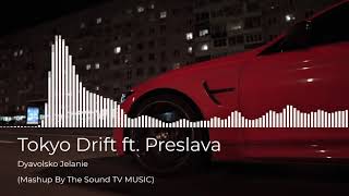 Tokyo Drift ft Preslava  Dyavolsko Jelanie Mashup By The Sound TV MUSIC [upl. by Bergmann710]