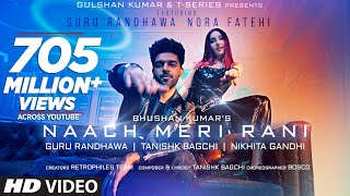 Naach Meri Rani Guru Randhawa Feat Nora Fatehi  Tanishk Bagchi  Nikhita Gandhi  Bhushan Kumar [upl. by Leinahtam]