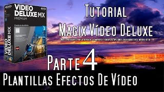 TUTORIAL 4  MAGIX VIDEO DELUXE  Plantillas efectos de vídeo [upl. by Nonnah585]