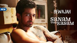 Bewajah Sanam Teri Kasam Ft Harshvardhan Rane Mawra Hocane [upl. by Bruns]