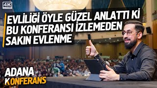 Evliliği Öyle Güzel Anlattı Ki Bu Konferansı İzlemeden Sakın EvlenmeAdana Medeniyet Vakfı Konferans [upl. by Gustaf635]