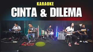 CINTA DAN DILEMA KARAOKE NADA COWOK PRIA [upl. by Gardiner]