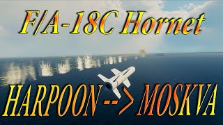 DCS FA18C HORNET  HARPOON 2rész  Támadás a Moszkva cirkáló ellen [upl. by Jacobah]