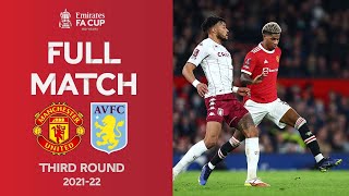 FULL MATCH  Manchester United v Aston Villa  Emirates FA Cup Third Round 202122 [upl. by Blaze]