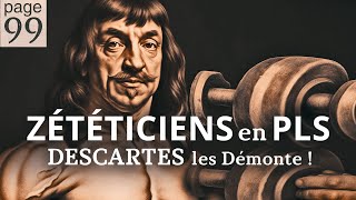 📖 Le Discours de la Méthode  Pourquoi Descartes Gifle les Zététiciens  La page 99 de Gontran H 21 [upl. by Ssac312]