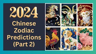 ✨2024 Chinese Zodiac Predictions Part 2  Chinese Horoscope Overview 🐴🐐🐵🐓🐶🐷 [upl. by Emlynn]