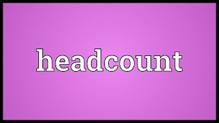 Headcount Meaning [upl. by Deehan]