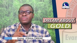 BIBLICAL MEANING OF GOLD IN DREAMS  Evangelist Joshua Dream Interpretation [upl. by Annecorinne]