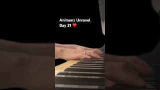 Day 31 of learning Animenz Unravel ❤️ piano pianocover music practice unravel animenz [upl. by Saduj]