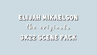 Elijah Mikaelson  3x22 scene pack [upl. by Estas]