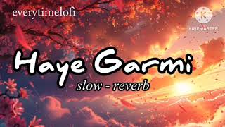 Haye Garmi slow  reverb  Khushi baliyan  Dev chouhan amp Raj Mawar [upl. by Anitrebla]