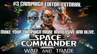 Space Commander  War And Trade  Campaign Editor Tutorial 4 Make your campaign more immersive [upl. by Maxwell320]