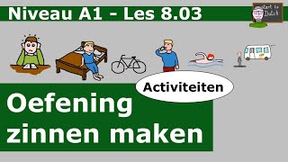 NT2 A1 Les 803  oefening zinnen maken syntaxis  activiteiten grammatica Nederlands leren  Dutch [upl. by Aneetak]