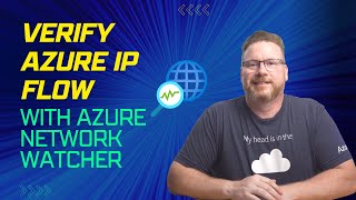 Verify Azure IP Flow with Azure Network Watcher [upl. by Enyawal]