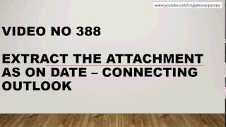 Learn MS Excel  Video 388 VBA  Outlook Extract attachment till specific date [upl. by Attesoj670]