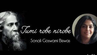 Tumi robe nirobe  Rabindra Sangeet by Sonali Goswami Biswas [upl. by Kassity]