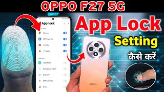 Oppo f27 5g me app lock kaise kare Oppo f27 app lock setting app lock setting [upl. by Ahse543]