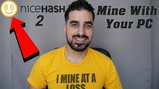 Mine on any PC and laptop  Full NiceHash Review For Beginners [upl. by Atsylak382]