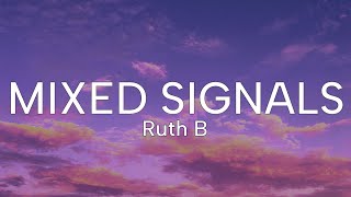 Ruth B  Mixed Signals lyrics [upl. by Nirrok]