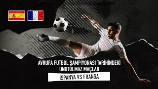 İspanya vs Fransa Avrupa Futbol Şampiyonası Tarihindeki Unutulmaz Maçlar  İlginç Notlar [upl. by Obala673]