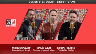 32 MINUTOS PRIME  8 de JULIO  HOY ANDRÉS GIORDANO CARLOS TROMBEN y TOMÁS OJEDA [upl. by Antoni]