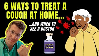 HOW TO TREAT A COUGH AT HOME  Doctor gives 6 tips plus when to see your doctor [upl. by Grodin]