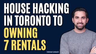 House Hacking in Toronto to Owning 7 Rentals  Michael Lombardi [upl. by Selegna]