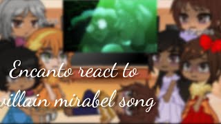 Encanto react to villain Mirabel song [upl. by Bolanger]