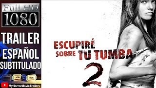 Escupiré Sobre Tu Tumba 2 2013 Trailer HD  Steven R Monroe [upl. by Condon]