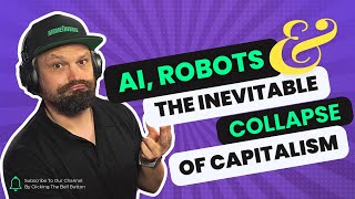 AI and the Inevitable Collapse of Capitalism [upl. by Nahsaj]